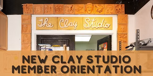 New Clay Studio Member Orientation