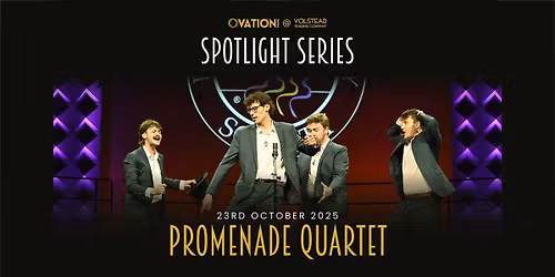 Spotlight Series - Ovation Theatre presents Promenade Quartet