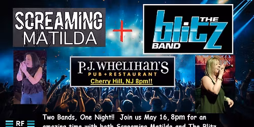 Screaming Matilda and The Blitz Band rock out 8pm May 16, Saturday at PJ Whelihan's Cherry Hill