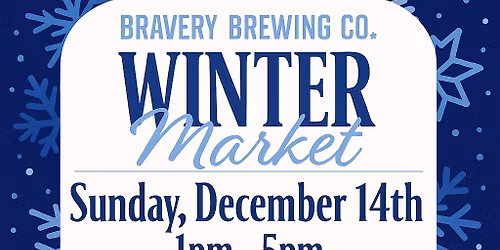 Bravery Brewing Winter Market