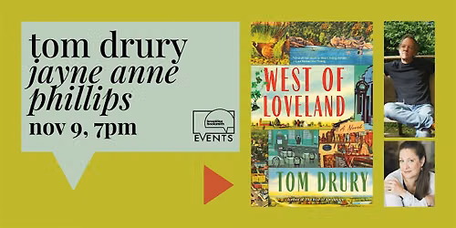 Tom Drury with Jayne Anne Phillips: West of Loveland