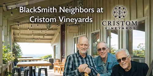 BlackSmith Neighbors @ Cristom Vineyards