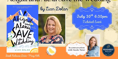 Abigail and Alexa Save the Wedding, Lian Dolan in conversation with Nicole Meier