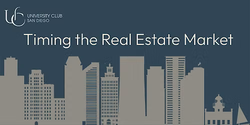 Timing the Real Estate Market: The Next 3 Years in the San Diego Market