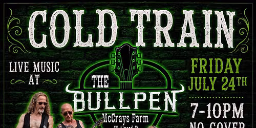 Cold Train @ The Bull Pen