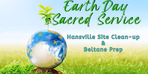 Sacred Service - EARTH DAY \/ BELTANE PREP Hansville Site Clean-up 