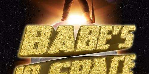 Babe\u2019s in Space