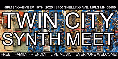 Twin City Synth Meet 11-16-2025 FALL EDITION