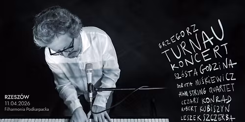 Grzegorz Turnau \u201eSz\u00f3sta Godzina\u201d | RZESZ\u00d3W | Trasa Koncertowa 2026