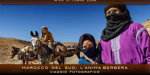 MAROCCO DEL SUD: L'ANIMA BERBERA - Viaggio fotografico con Stefano Pensotti