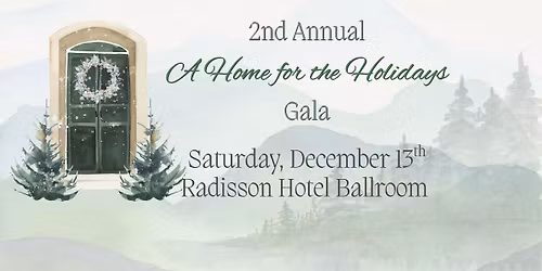 2nd Annual "A Home for the Holidays" Gala