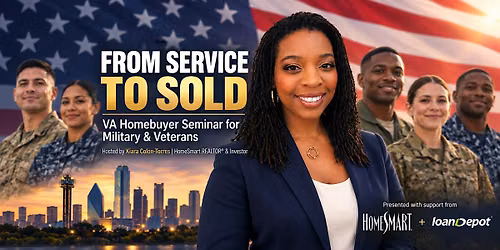 From Service To Sold: Military & Veteran Homebuyer Seminar