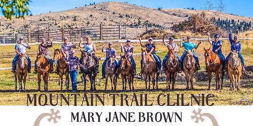 Mountain Trail Clinic w\/ Mary Jane Brown - May