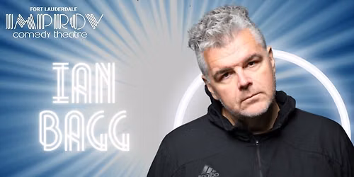 IAN BAGG @ FORT LAUDERDALE IMPROV
