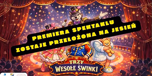Trzy Weso\u0142e \u015awinki - SPEKTAKL ODWO\u0141ANY