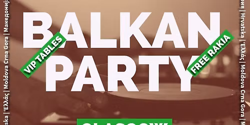 BALKAN Party GLASGOW - Spring Edition