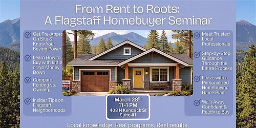 From Rent to Roots: Flagstaff First-Time Homebuyer Seminar