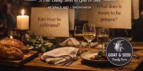Goat & Seed PRESENTS- WELCOME TO THE TABLE :A Fine Dining Pop-Up Series at Space 802