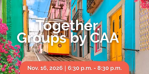 Together. Groups by CAA: Discover longer stays & unforgettable journeys