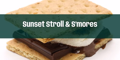 Sunset Stroll & Summer S'mores