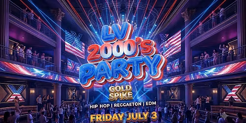 21+ FRIDAY LV 2000'S @ JULY 4TH GOLD SPIKE FREE WITH RSVP
