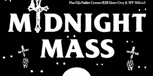MIDNIGHT MASS w\/Silverwingkiller, SPIT HOOD, Those Holy, She The Throne, Coughin Vicars & more