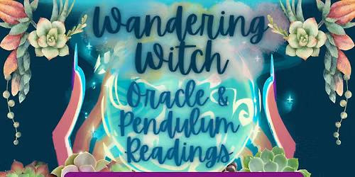 Wandering Witch Oracle & Pendulum Readings