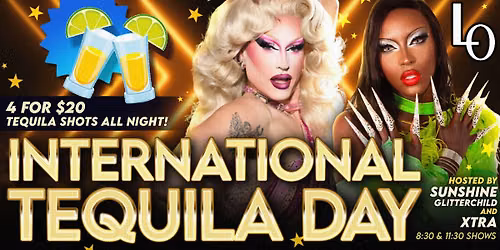 International Tequila Day with Sunshine Glitterchild & Xtra Xtra - 11:30pm