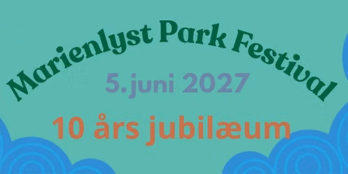 Marienlyst Park Festival - 10 \u00e5rs jubil\u00e6um