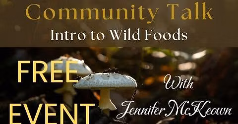 FREE Community Talk: Intro to Wild Foods