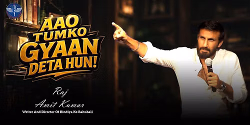 AAO TUMKO GYAAN DETA HUN!
