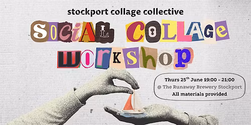 June Social Collage Workshop - Stockport Collage Collective