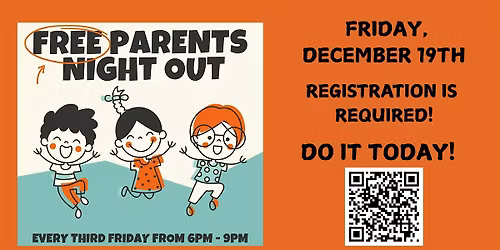 PARENT'S NIGHT OUT - 3 HOURS OF FREE CHILDCARE!