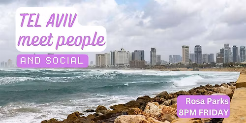Tel Aviv Social and Language Exchange (Make New Friends) \u2728