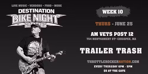 Destination Bike Night - Week 10 - Trailer Trash - (AmVETS ~ Chicopee) 