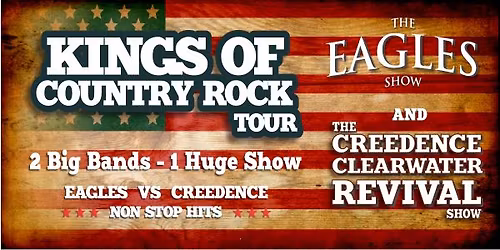 THE KINGS OF COUNTRY ROCK TOUR-EAGLES VS CREEDENCE