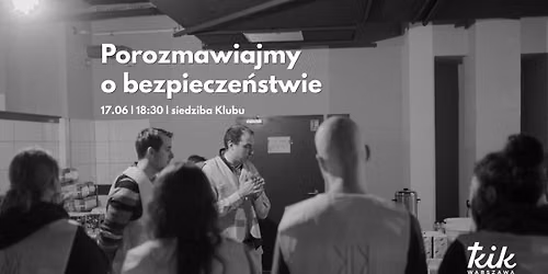 Porozmawiajmy o bezpiecze\u0144stwie. Spotkanie z Jackiem Cichockim