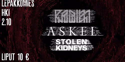 Radien \/ Askel \/ Stolen Kidneys @ Lepakkomies, perjantai 2.10