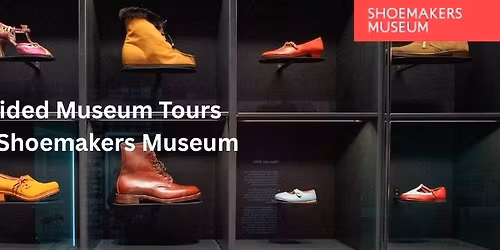 Museum Tours at Shoemakers Museum
