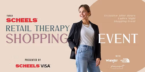 SOLD OUT - Fargo SCHEELS Retail Therapy