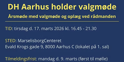 \u00c5rsm\u00f8de i DH Aarhus: Valgm\u00f8de med folketingskandidater samt kort opl\u00e6g ved r\u00e5dmanden