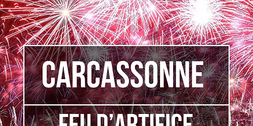 Feu d\u2019artifice et embrasement de la cit\u00e9 Carcassonne 2026