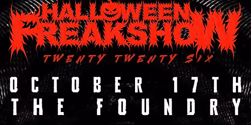 \u2018Halloween Freakshow 2026\u2019 at The Foundry Concert Club