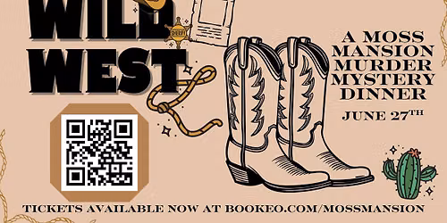 Wild West Murder Mystery at the Moss Mansion