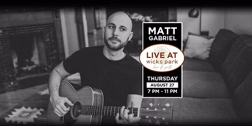 Matt Gabriel: Live at Wicks