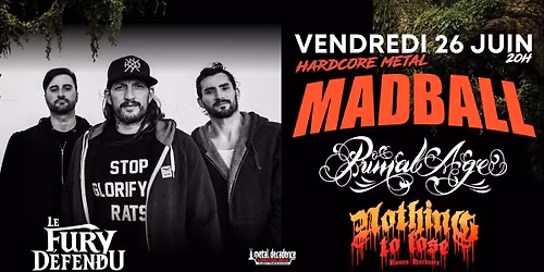 \/!\\ COMPLET \/!\\ Madball \/ Primal Age \/ Nothing to Lose \/\/ Le Fury D\u00e9fendu