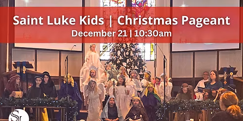 Saint Luke Kids - Christmas Pageant