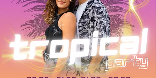\ud83e\udda9Tropical PARTY\ud83e\udda9@NANCY [VEILLE DE JOUR F\u00c9RI\u00c9]
