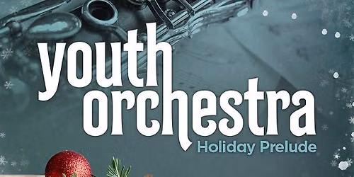 Youth Orchestra: Holiday Prelude