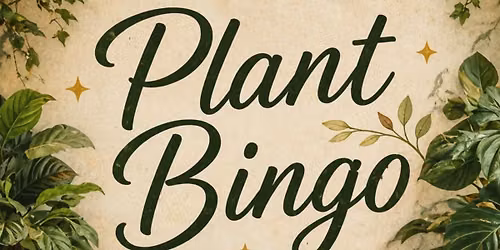 PLANT BINGO |AUGUST 20TH |6:30PM | FIELD NOTES AT THE COMPTON | BENTONVILLE
